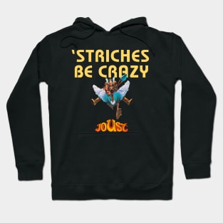 'Striches Be Crazy - JOUST Hoodie